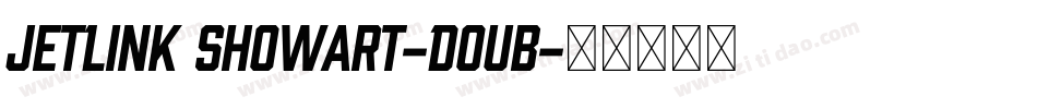 JetLink ShowArt-Doub字体转换